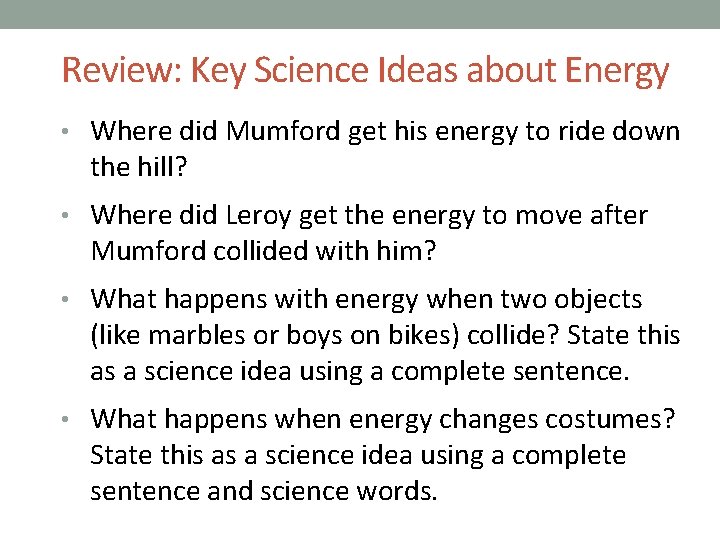 Review: Key Science Ideas about Energy • Where did Mumford get his energy to