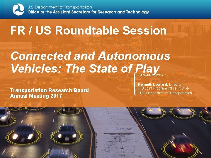 FR / US Roundtable Session Connected and Autonomous Vehicles: The State of Play January