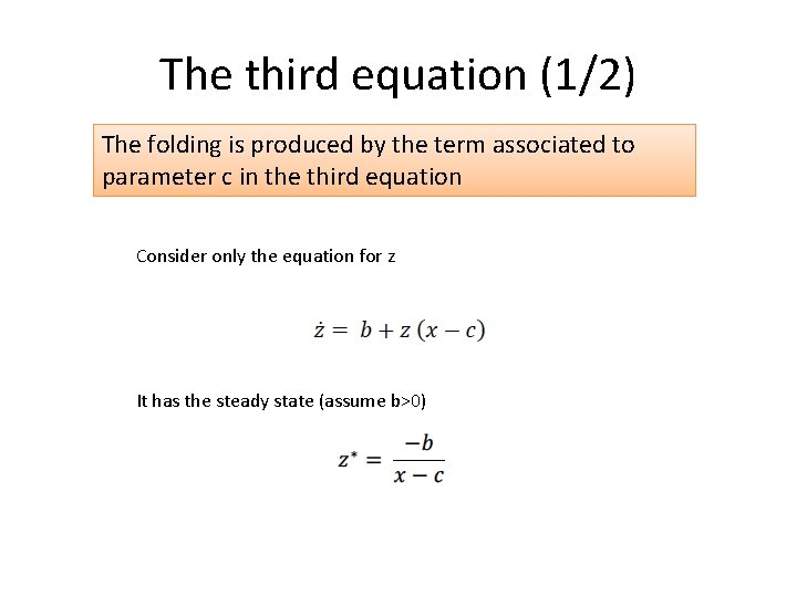 The third equation (1/2) The folding is produced by the term associated to parameter The third equation (1/2) The folding is produced by the term associated to parameter