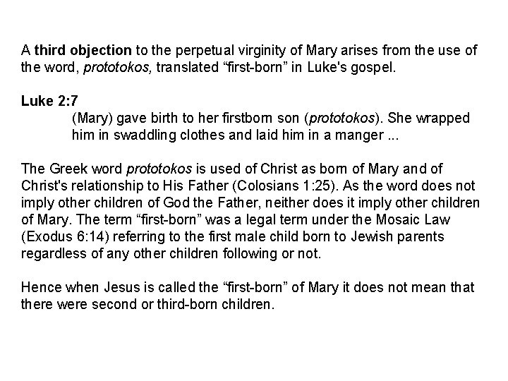 A third objection to the perpetual virginity of Mary arises from the use of