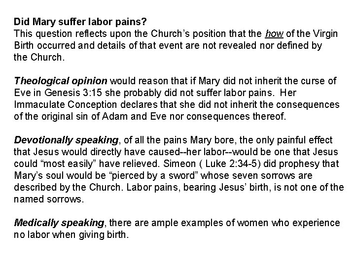 Did Mary suffer labor pains? This question reflects upon the Church’s position that the