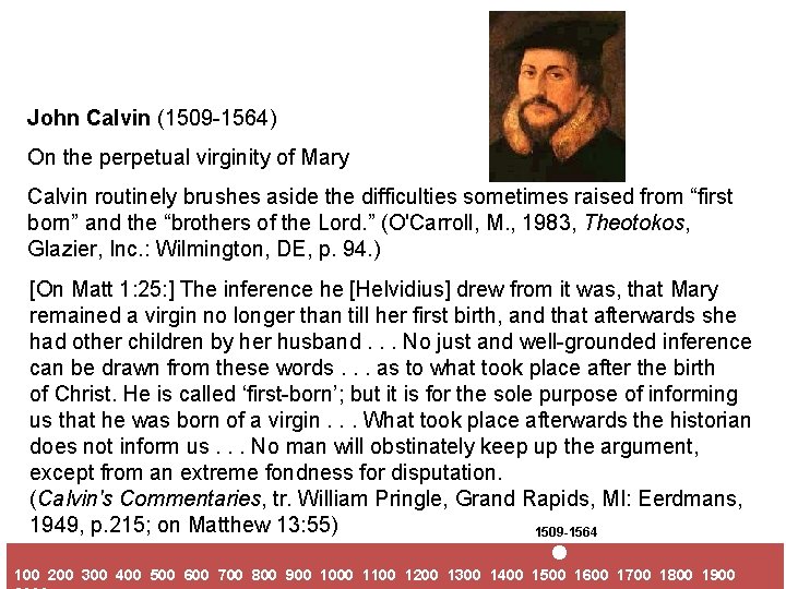 John Calvin (1509 -1564) On the perpetual virginity of Mary Calvin routinely brushes aside
