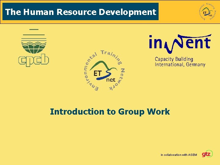The Human Resource Development Introduction to Group Work in collaboration with ASEM 