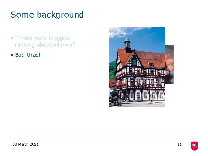 Some background • “There were moggies running about all over” • Bad Urach 03 Some background • “There were moggies running about all over” • Bad Urach 03