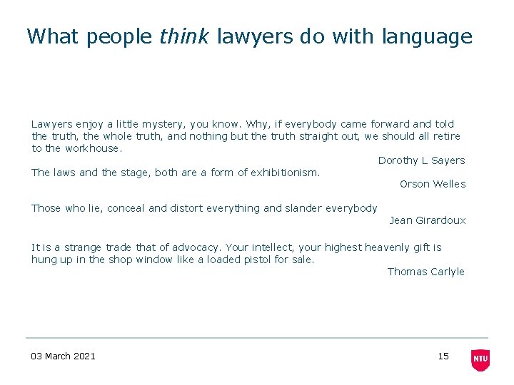 What people think lawyers do with language Lawyers enjoy a little mystery, you know. What people think lawyers do with language Lawyers enjoy a little mystery, you know.