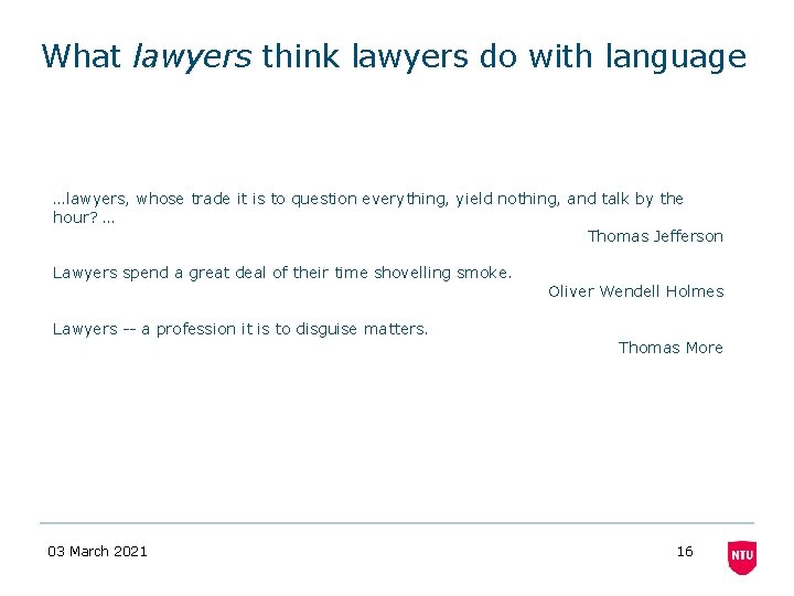What lawyers think lawyers do with language …lawyers, whose trade it is to question What lawyers think lawyers do with language …lawyers, whose trade it is to question