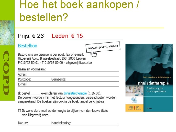 Hoe het boek aankopen / bestellen? Prijs: € 26 Leden: € 15 