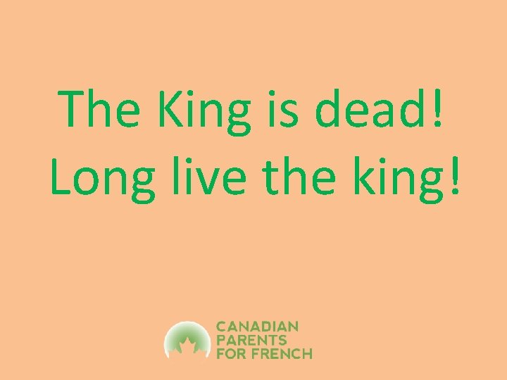 The King is dead! Long live the king! 