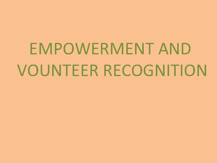 EMPOWERMENT AND VOUNTEER RECOGNITION 