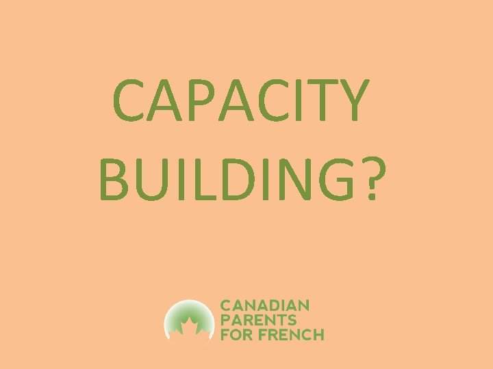 CAPACITY BUILDING? 