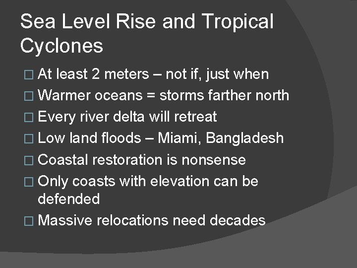 Sea Level Rise and Tropical Cyclones � At least 2 meters – not if,