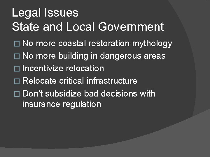 Legal Issues State and Local Government � No more coastal restoration mythology � No Legal Issues State and Local Government � No more coastal restoration mythology � No