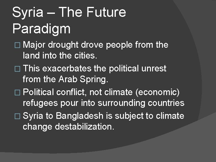 Syria – The Future Paradigm � Major drought drove people from the land into