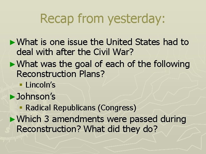 Recap from yesterday: ► What is one issue the United States had to deal