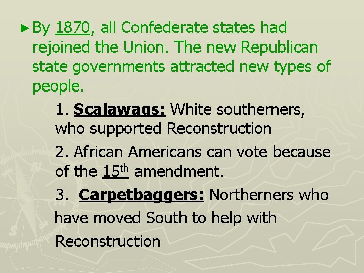 ► By 1870, all Confederate states had rejoined the Union. The new Republican state