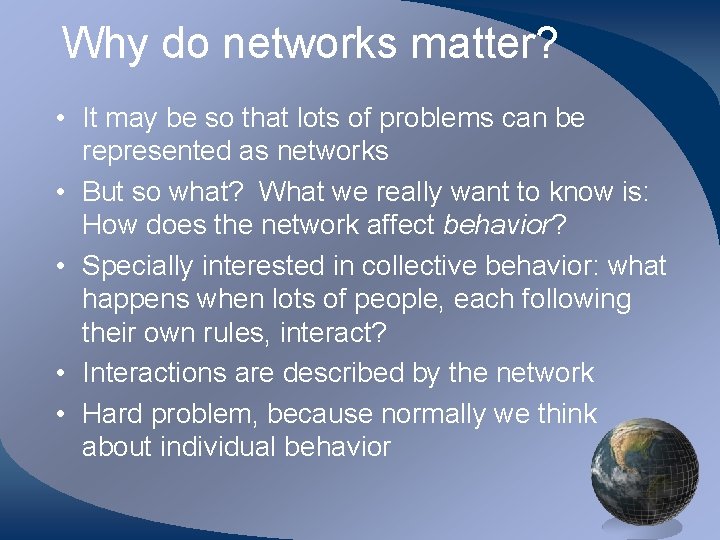 Why do networks matter? • It may be so that lots of problems can