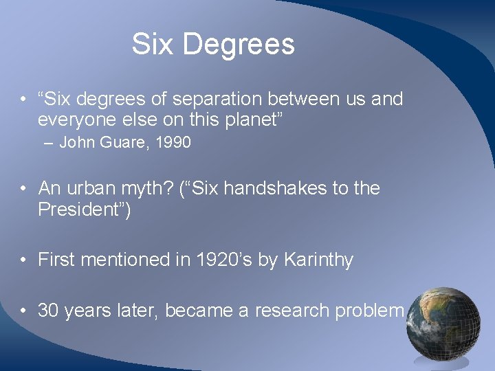 Six Degrees • “Six degrees of separation between us and everyone else on this Six Degrees • “Six degrees of separation between us and everyone else on this