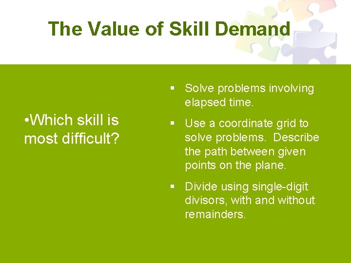 The Value of Skill Demand § Solve problems involving elapsed time. • Which skill