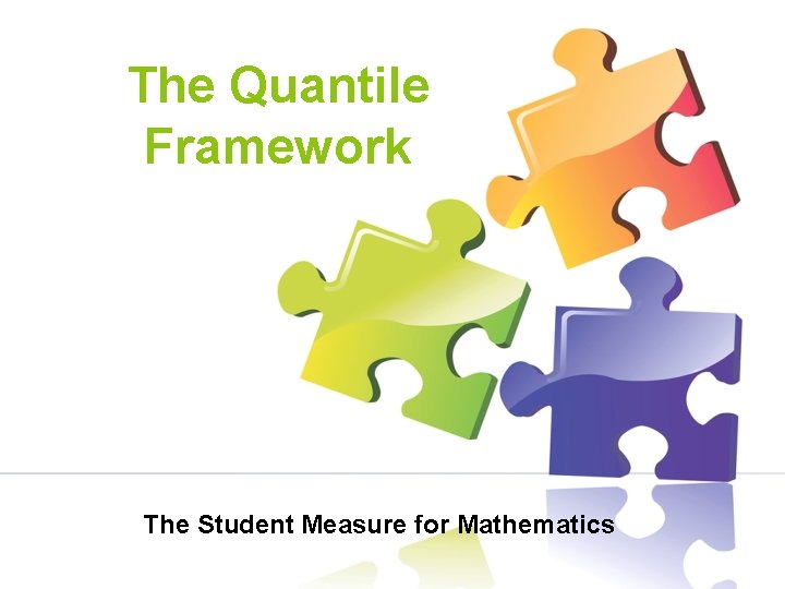 The Quantile Framework The Student Measure for Mathematics 