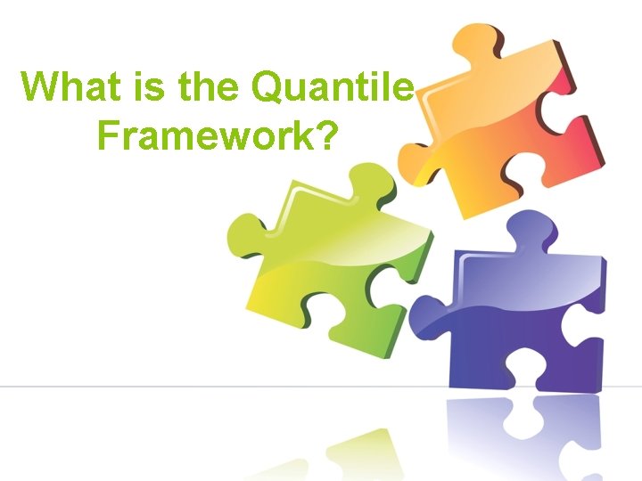 What is the Quantile Framework? 