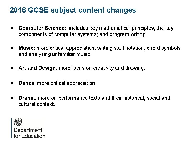 2016 GCSE subject content changes § Computer Science: includes key mathematical principles; the key