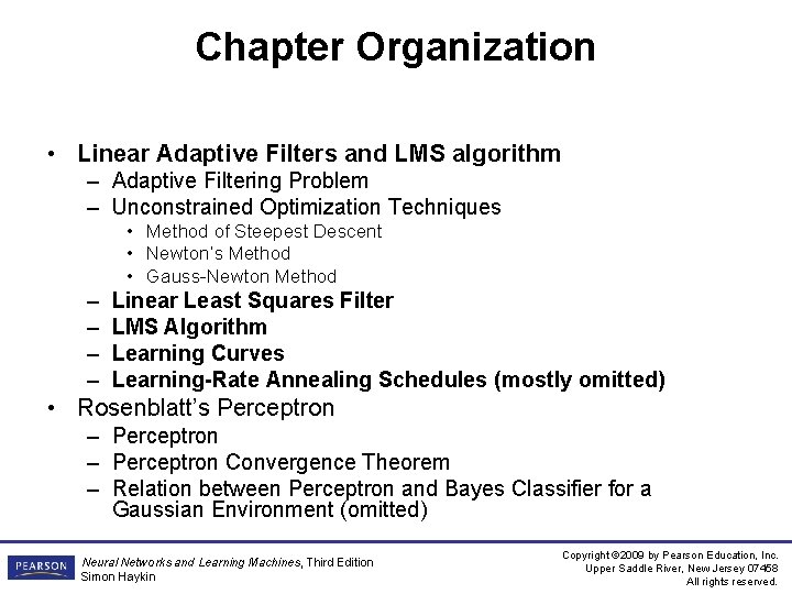 Chapter Organization • Linear Adaptive Filters and LMS algorithm – Adaptive Filtering Problem –