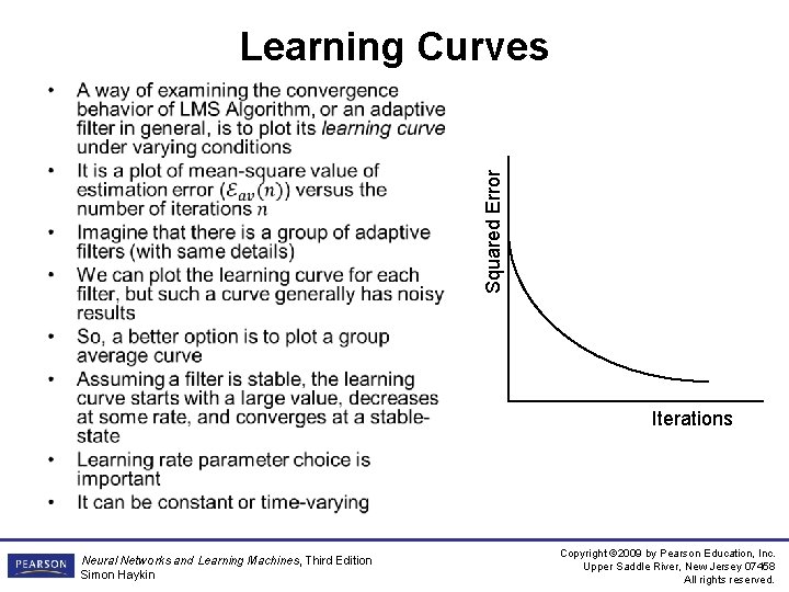 Learning Curves Squared Error • Iterations Neural Networks and Learning Machines, Third Edition Simon