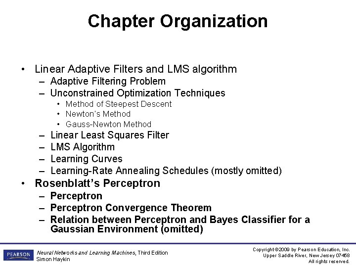 Chapter Organization • Linear Adaptive Filters and LMS algorithm – Adaptive Filtering Problem –