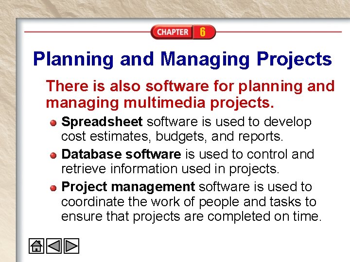 6 Planning and Managing Projects There is also software for planning and managing multimedia 6 Planning and Managing Projects There is also software for planning and managing multimedia