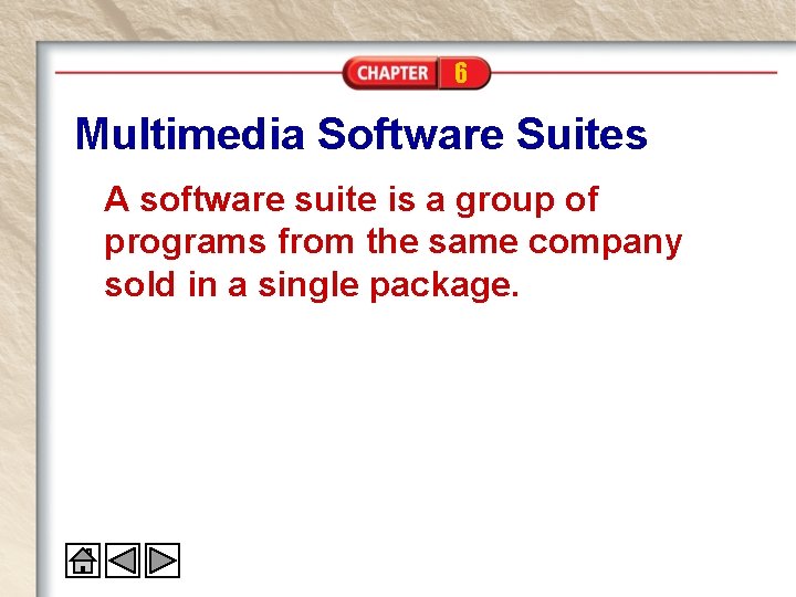 6 Multimedia Software Suites A software suite is a group of programs from the 6 Multimedia Software Suites A software suite is a group of programs from the