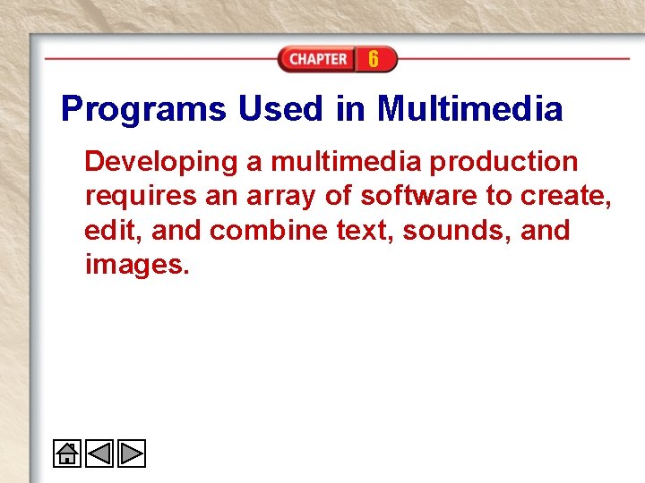 6 Programs Used in Multimedia Developing a multimedia production requires an array of software 6 Programs Used in Multimedia Developing a multimedia production requires an array of software