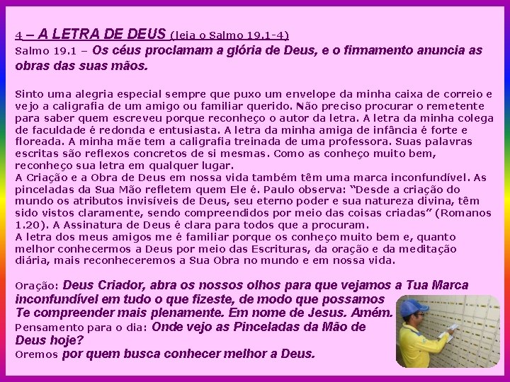 4 – A LETRA DE DEUS (leia o Salmo 19. 1 -4) Os céus
