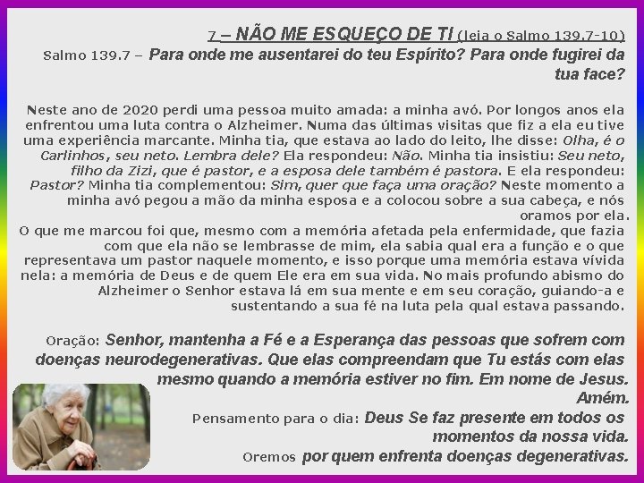 7 Salmo 139. 7 – – NÃO ME ESQUEÇO DE TI (leia o Salmo