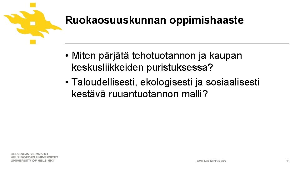 Ruokaosuuskunnan oppimishaaste • Miten pärjätä tehotuotannon ja kaupan keskusliikkeiden puristuksessa? • Taloudellisesti, ekologisesti ja