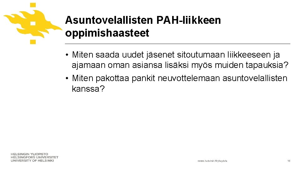 Asuntovelallisten PAH-liikkeen oppimishaasteet • Miten saada uudet jäsenet sitoutumaan liikkeeseen ja ajamaan oman asiansa