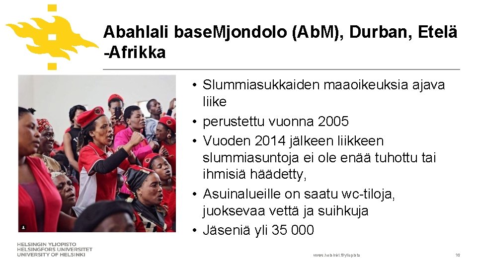 Abahlali base. Mjondolo (Ab. M), Durban, Etelä -Afrikka • Slummiasukkaiden maaoikeuksia ajava liike •