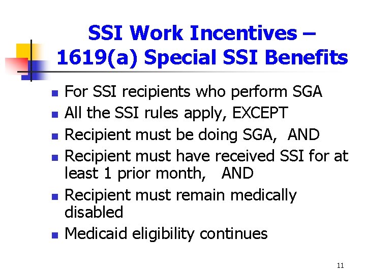 SSI Work Incentives – 1619(a) Special SSI Benefits n n n For SSI recipients