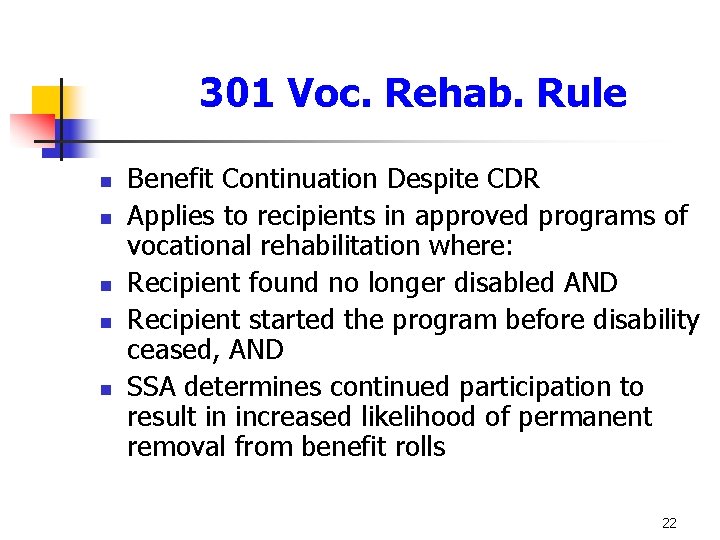 301 Voc. Rehab. Rule n n n Benefit Continuation Despite CDR Applies to recipients