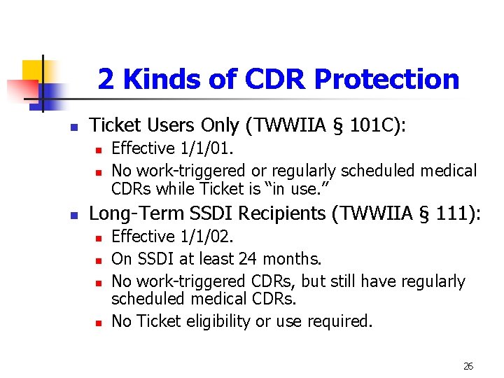 2 Kinds of CDR Protection n Ticket Users Only (TWWIIA § 101 C): n