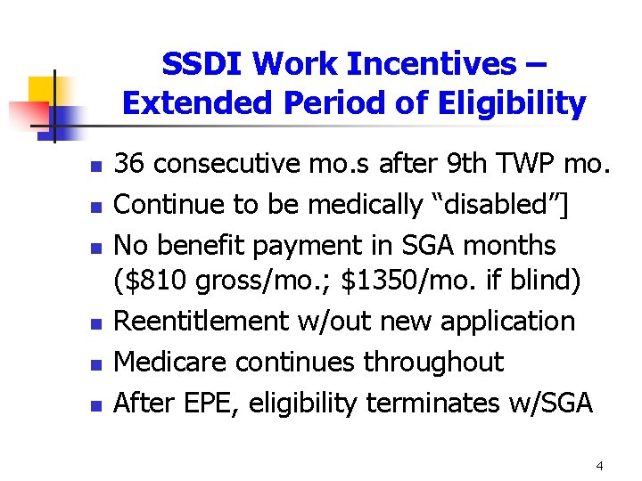 SSDI Work Incentives – Extended Period of Eligibility n n n 36 consecutive mo. SSDI Work Incentives – Extended Period of Eligibility n n n 36 consecutive mo.