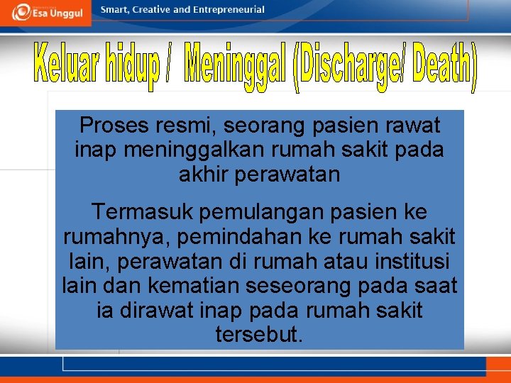 Proses resmi, seorang pasien rawat inap meninggalkan rumah sakit pada akhir perawatan Termasuk pemulangan