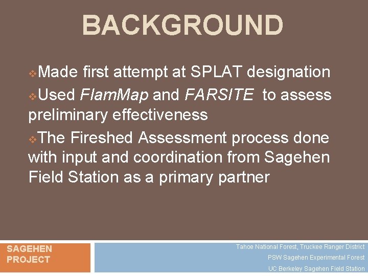 BACKGROUND Made first attempt at SPLAT designation v. Used Flam. Map and FARSITE to
