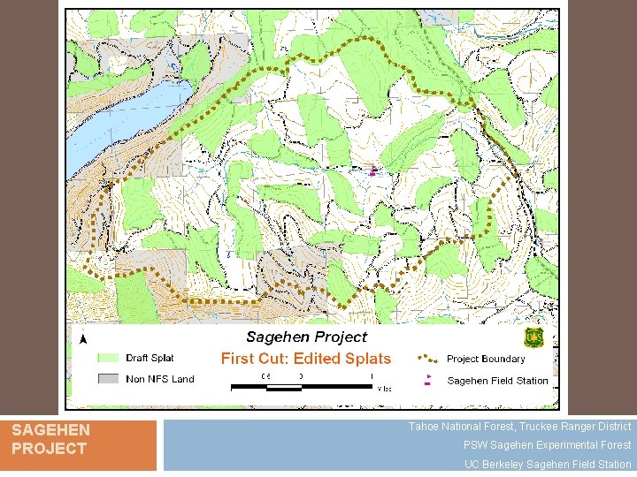 SAGEHEN PROJECT Tahoe National Forest, Truckee Ranger District PSW Sagehen Experimental Forest UC Berkeley