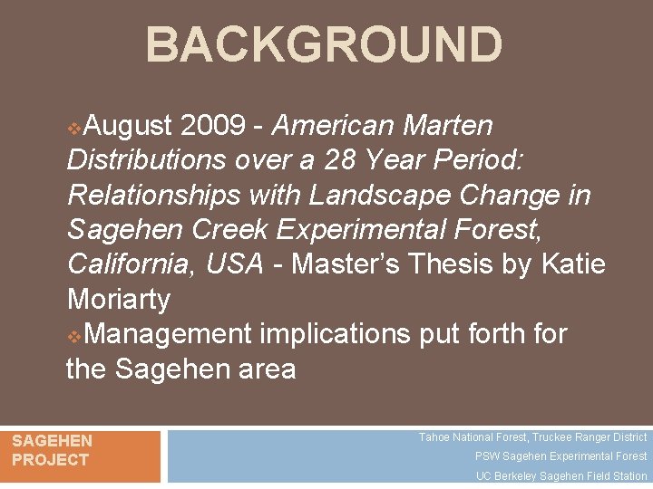 BACKGROUND August 2009 - American Marten Distributions over a 28 Year Period: Relationships with