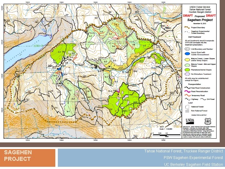SAGEHEN PROJECT Tahoe National Forest, Truckee Ranger District PSW Sagehen Experimental Forest UC Berkeley