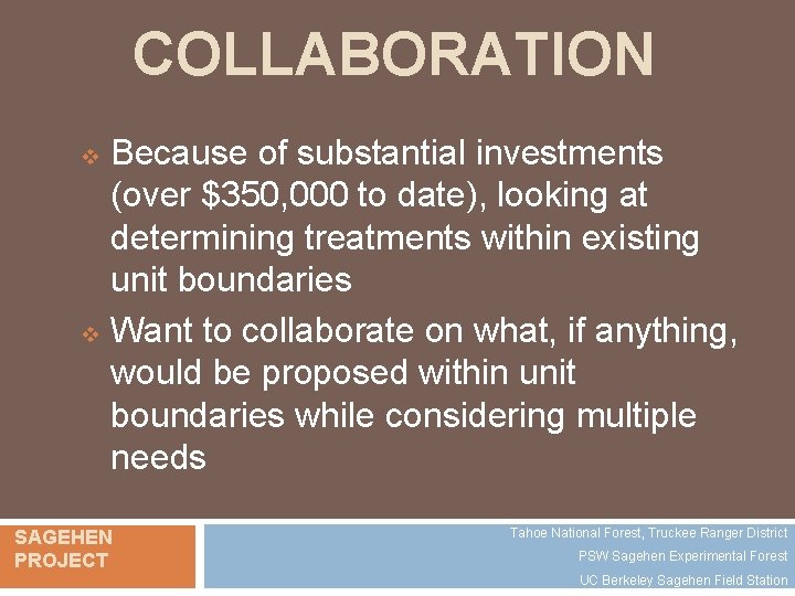 COLLABORATION Because of substantial investments (over $350, 000 to date), looking at determining treatments