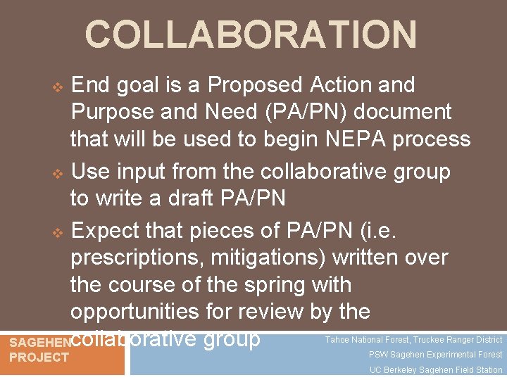 COLLABORATION End goal is a Proposed Action and Purpose and Need (PA/PN) document that