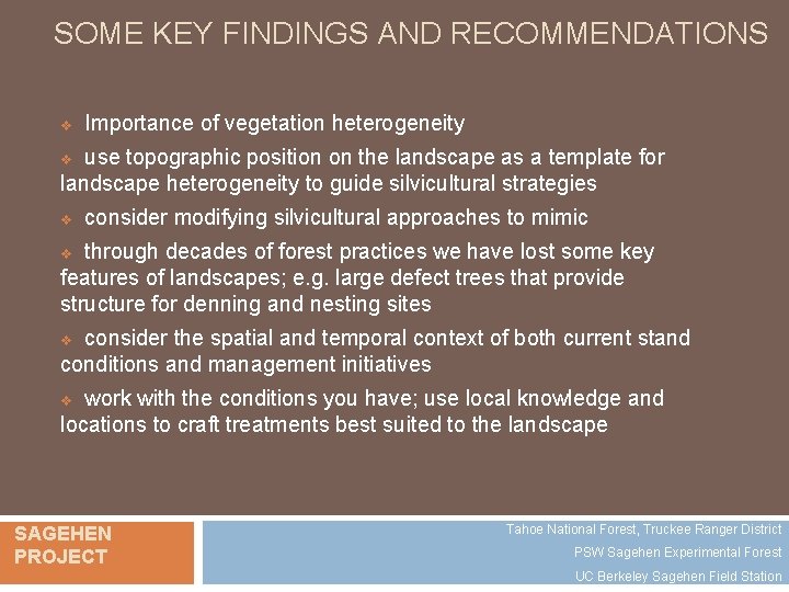 SOME KEY FINDINGS AND RECOMMENDATIONS v Importance of vegetation heterogeneity use topographic position on