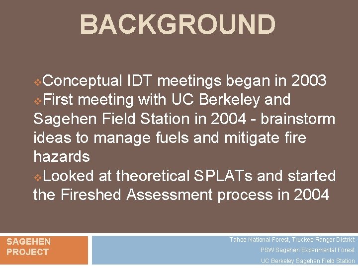 BACKGROUND Conceptual IDT meetings began in 2003 v. First meeting with UC Berkeley and