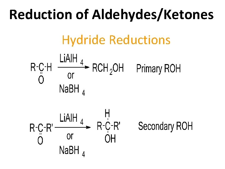 Reduction of Aldehydes/Ketones Hydride Reductions 